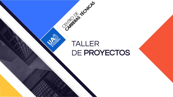 PRESENTACIÓN Taller de proyectos Unidad 1