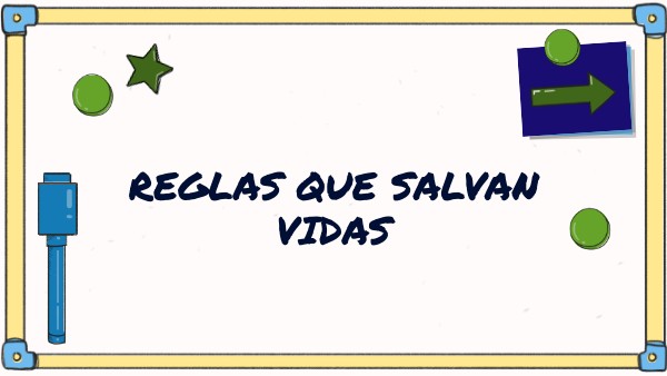 10 Reglas que salvan vidas | Genially