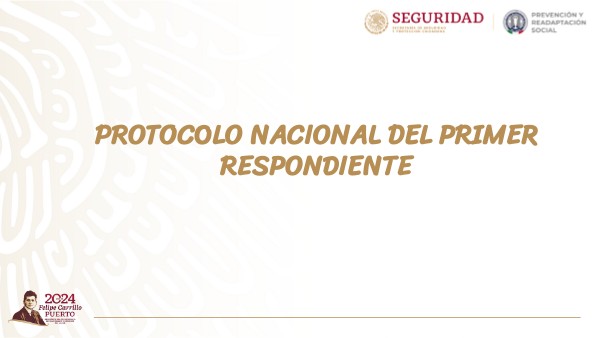 PROTOCOLO NACIONAL DEL PRIMER RESPONDIENTE | Genially