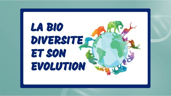 La Biodiversité et son évolution