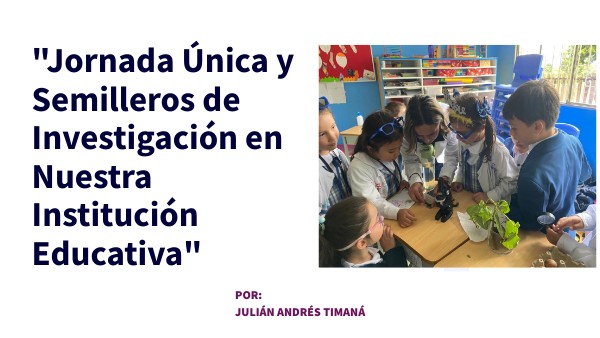 Jornada Única y Semilleros de Investigación en Nuestra Institución Edu ...