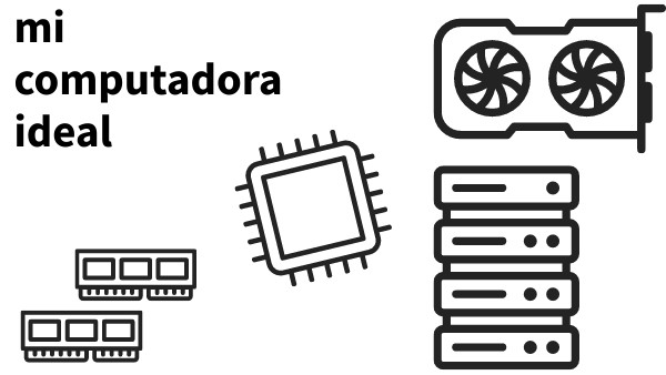 mi computadora ideal 1 sen A amury
