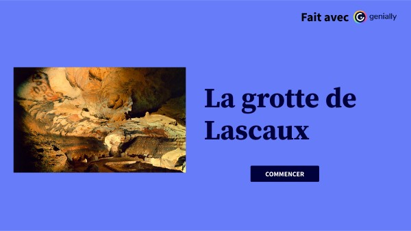 Exposé sur la grotte de Lascaux | Genially