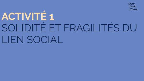 fragilité et solidarité du lien social salma jouhri stmg1 | Genially