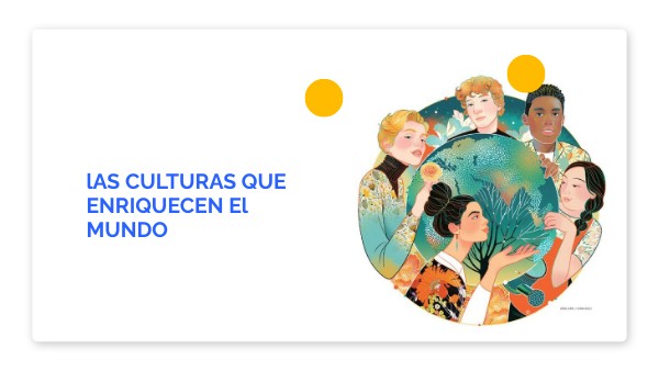 Las culturas que enriquecen el mundo