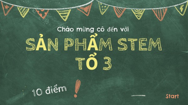 Sản phẩm STEM tổ 3 | Genially
