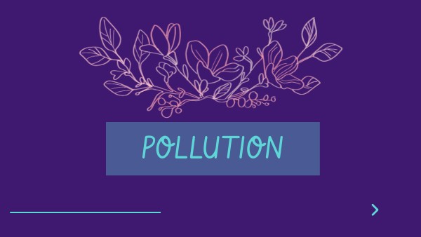 POLLUTION PRESENTATION | Genially