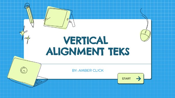 Vertical Alignment TEKS | Genially