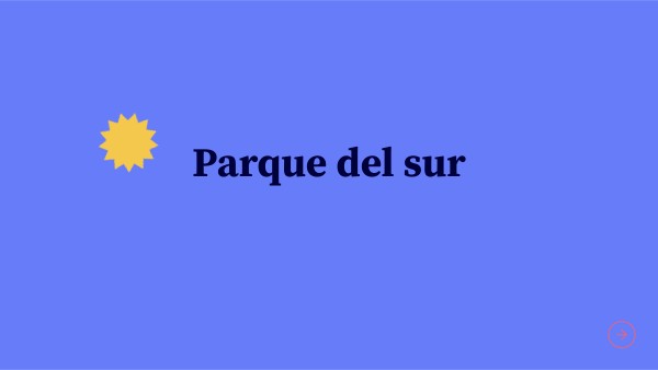 PARQUE SUR | Genially