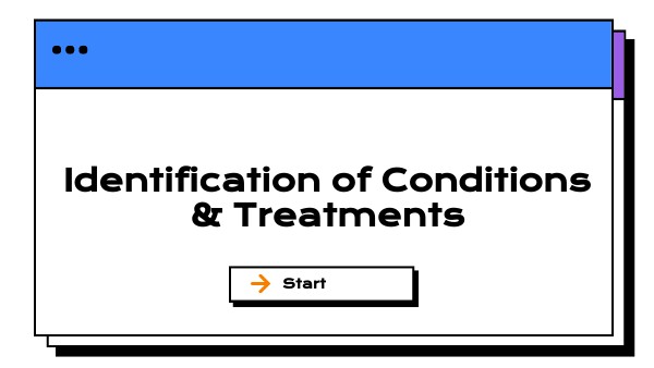 Identification of Conditions & Treatments