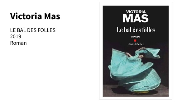Le Bal Des Folles Résumé Complet Le bal des folles de VICTORIA MAS LABRY NOEMIE 1C