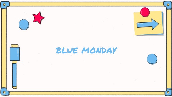 Blue Monday | Genially