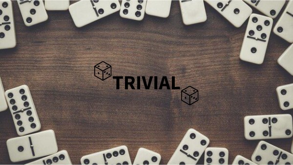 TRIVIAL