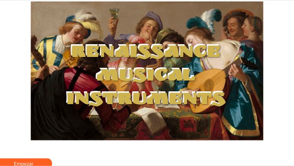 RENAISSANCE MUSICAL INSTRUMENTS-Laura Delgado | Genially