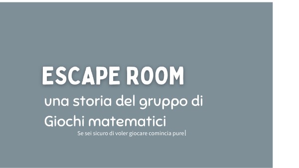 ESCAPEROOM del gruppo di giochi matematici | Genially