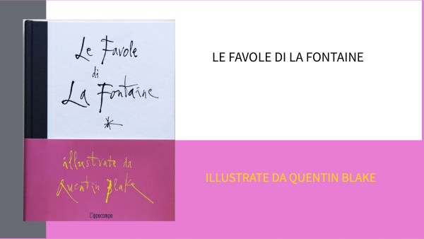 Les Fables de La Fontaine illustrées par Quentin Blake.