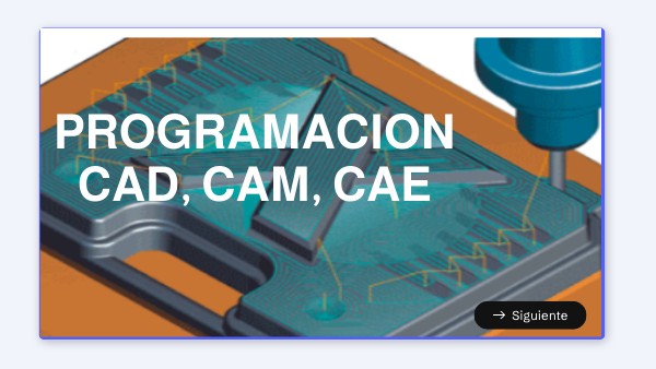 Programación CAD, CAM, CAE