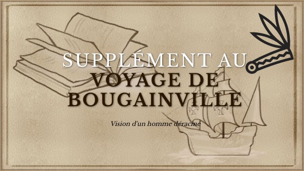 Supplément au voyage de Bougainville | Genially