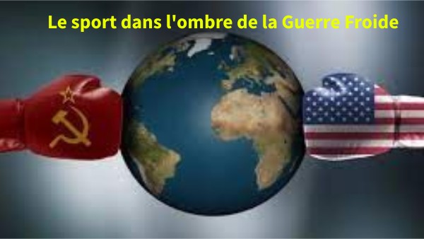 Le sport dans l'ombre de la Guerre Froide
