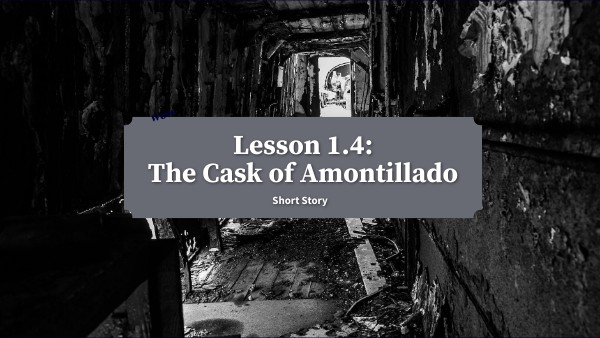 Lesson 1.4: Cask of Amontillado