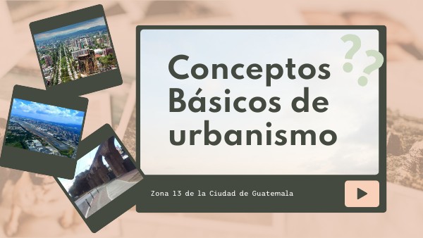 Conceptos Básicos de Urbanismo | Genially