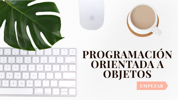 Programación Orientada a Objetos | Genially