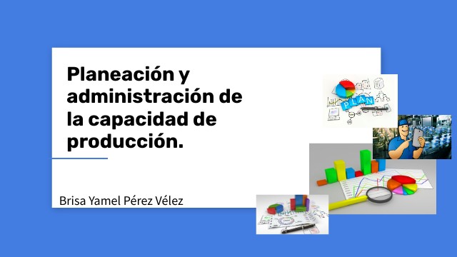 Video de planeación y administración de la capacidad de producción