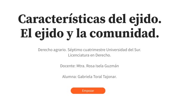 Características del ejido. Derecho Agrario. | Genially