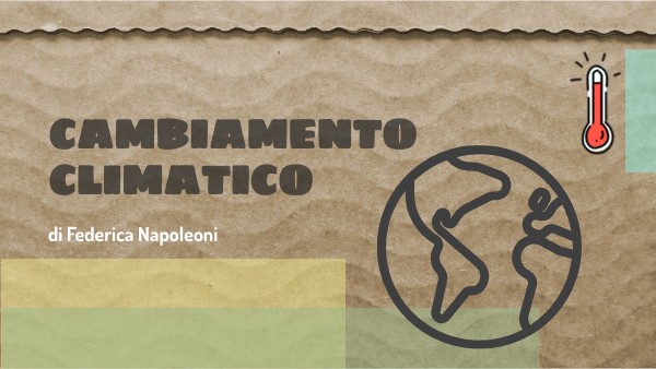 Cambiamento Climatico | Genially