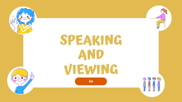 SPEAKING AND VIEWING | Genially