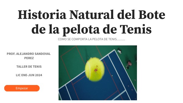 HISTORIA NATURAL DEL BOTE DE LA PELOTA DE TENIS
