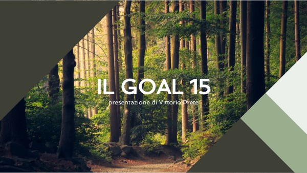 Presentazione sul goal 15 Vittorio Prete | Genially