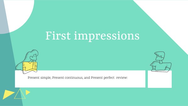 First impressions - simple present vs present continuous